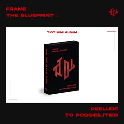 ティアイオティ(TIOT) - [Frame the Blueprint : Prelude to Possibilities] (PLVE ver.)