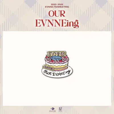 EVNNE(イヴンネ) - 2026 FANMEETING [OUR EVNNEing] in SEOUL MD 05. ピンバッジ ケーキVER.