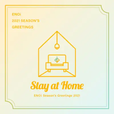 ENOi - [Stay at Home] 2021 季节问候 (SEASON'S GREETINGS 2021) [Soundwave独家特典]