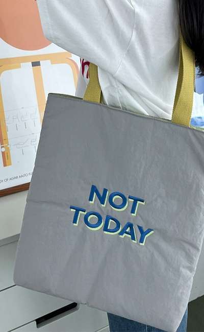 NOT TODAY padding bag_2 options